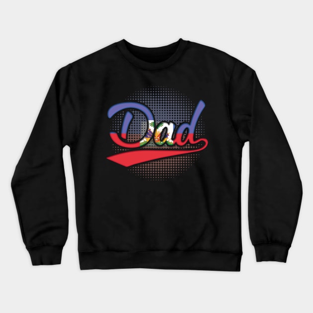 Haitian Dad - Gift for Haitian From Haiti Crewneck Sweatshirt by Country Flags